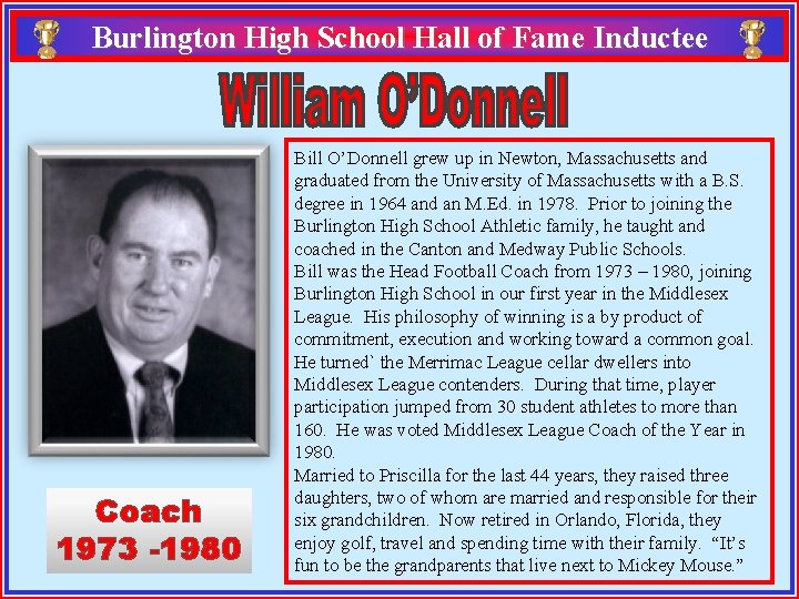 Burlington High School Hall of Fame Inductee Coach 1973 -1980 Bill O’Donnell grew up
