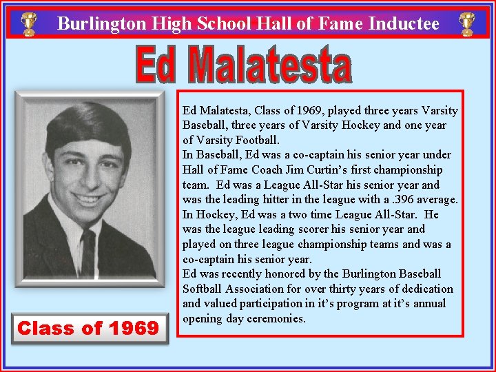 Burlington High School Hall of Fame Inductee Class of 1969 Ed Malatesta, Class of