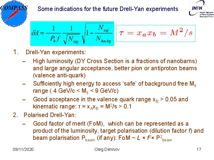Some indications for the future Drell-Yan experiments 1. Drell-Yan experiments: – High luminosity (DY