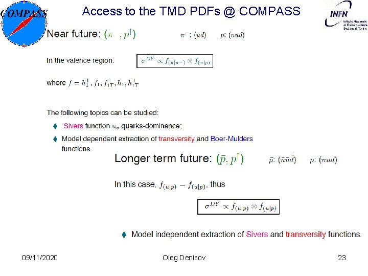 Access to the TMD PDFs @ COMPASS 09/11/2020 Oleg Denisov 23 