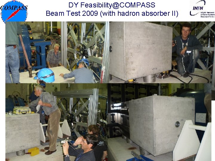 DY Feasibility@COMPASS Beam Test 2009 (with hadron absorber II) 09/11/2020 Oleg Denisov 27 