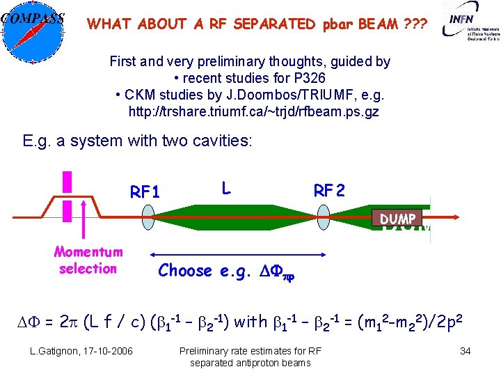 WHAT ABOUT A RF SEPARATED pbar BEAM ? ? ? First and very preliminary