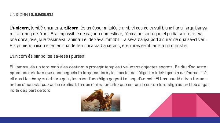 UNICORN i LAMASU L'unicorn, també anomenat alicorn, és un ésser mitològic amb el cos