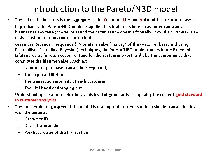 Introduction to the Pareto/NBD model • • • The value of a business is