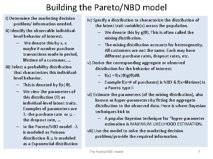 Building the Pareto/NBD model i) Determine the marketing decision problem/ information needed. ii) Identify