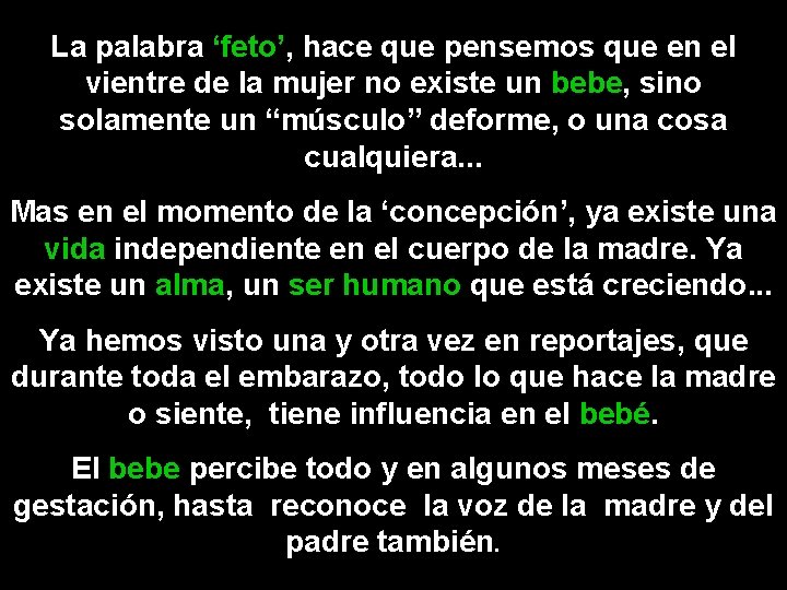 La palabra ‘feto’, hace que pensemos que en el vientre de la mujer no