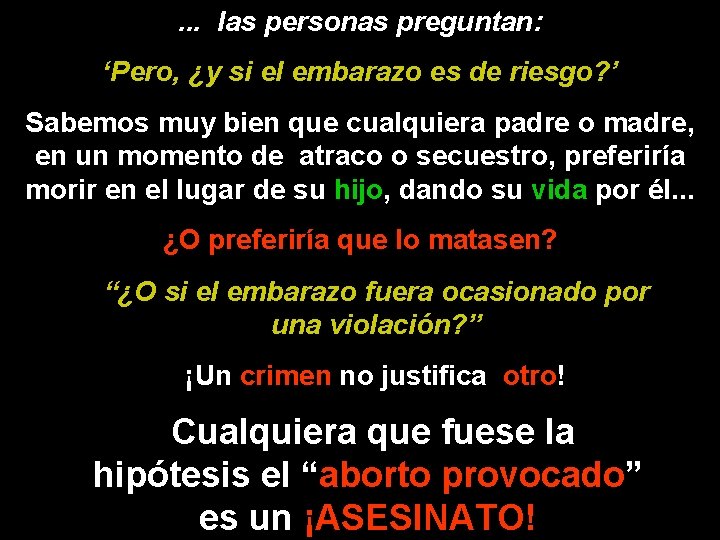 . . . las personas preguntan: ‘Pero, ¿y si el embarazo es de riesgo?