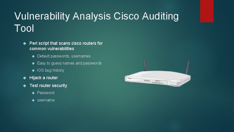 Vulnerability Analysis Cisco Auditing Tool Perl script that scans cisco routers for common vulnerabilities