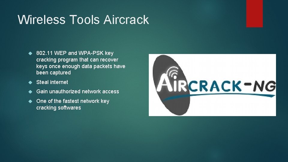 Wireless Tools Aircrack 802. 11 WEP and WPA-PSK key cracking program that can recover