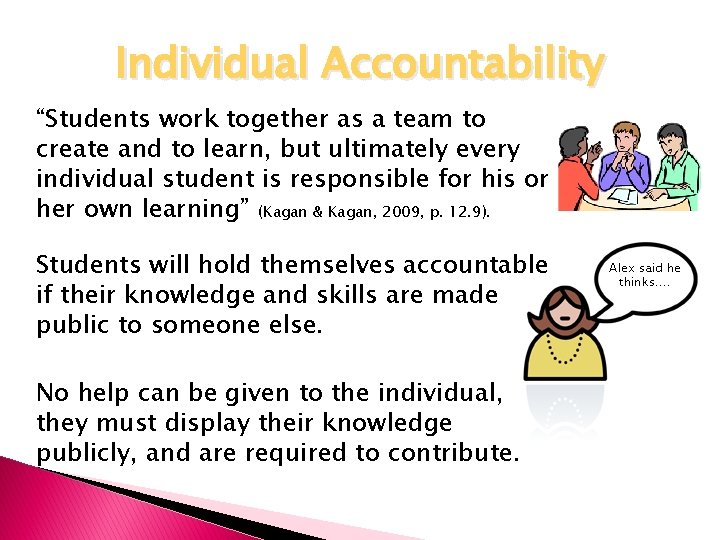 Individual Accountability “Students work together as a team to create and to learn, but