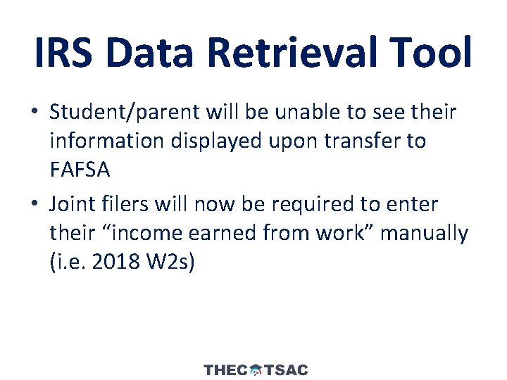 IRS Data Retrieval Tool • Student/parent will be unable to see their information displayed