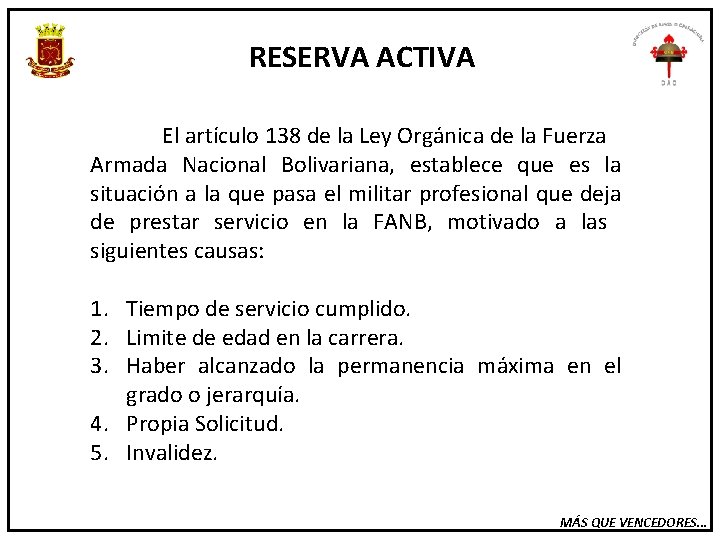 RESERVA ACTIVA El artículo 138 de la Ley Orgánica de la Fuerza Armada Nacional