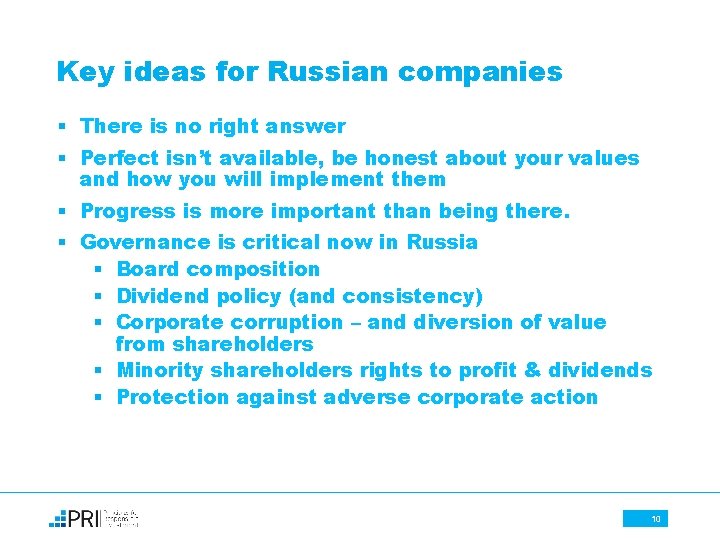 Key ideas for Russian companies § There is no right answer § Perfect isn’t