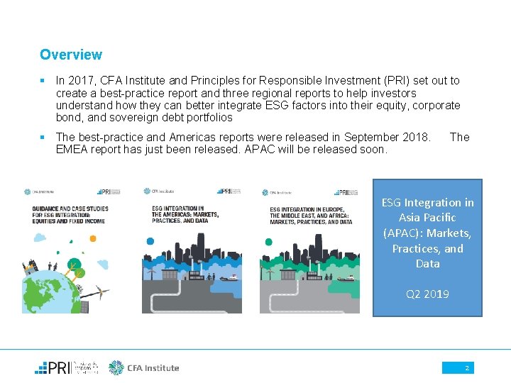 Overview § In 2017, CFA Institute and Principles for Responsible Investment (PRI) set out