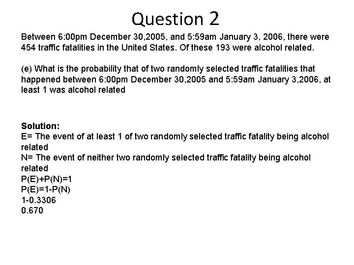 Question 2 Between 6: 00 pm December 30, 2005, and 5: 59 am January