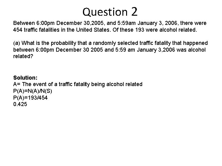 Question 2 Between 6: 00 pm December 30, 2005, and 5: 59 am January
