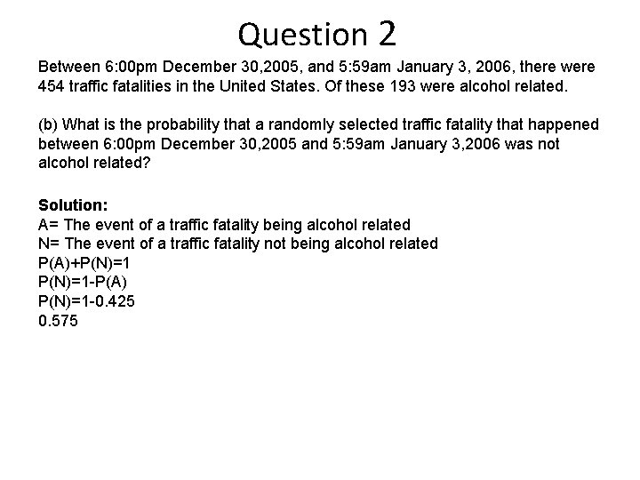 Question 2 Between 6: 00 pm December 30, 2005, and 5: 59 am January