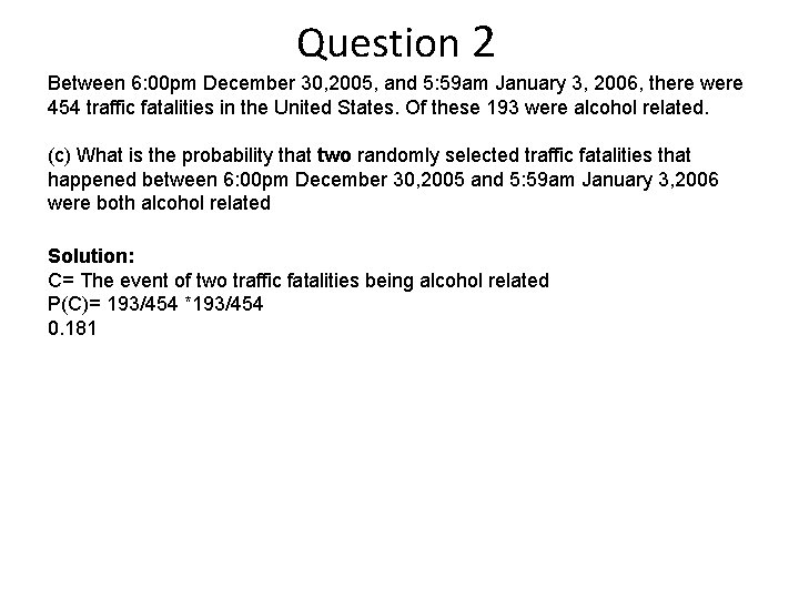 Question 2 Between 6: 00 pm December 30, 2005, and 5: 59 am January
