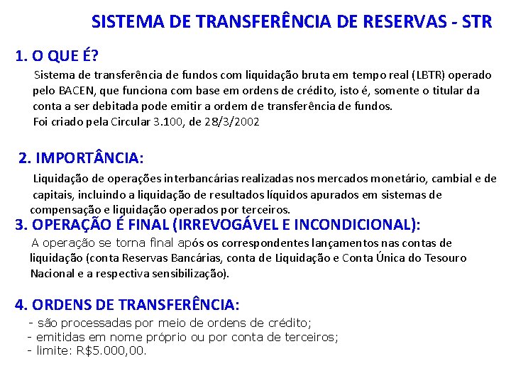 SISTEMA DE TRANSFERÊNCIA DE RESERVAS - STR 1. O QUE É? Sistema de transferência