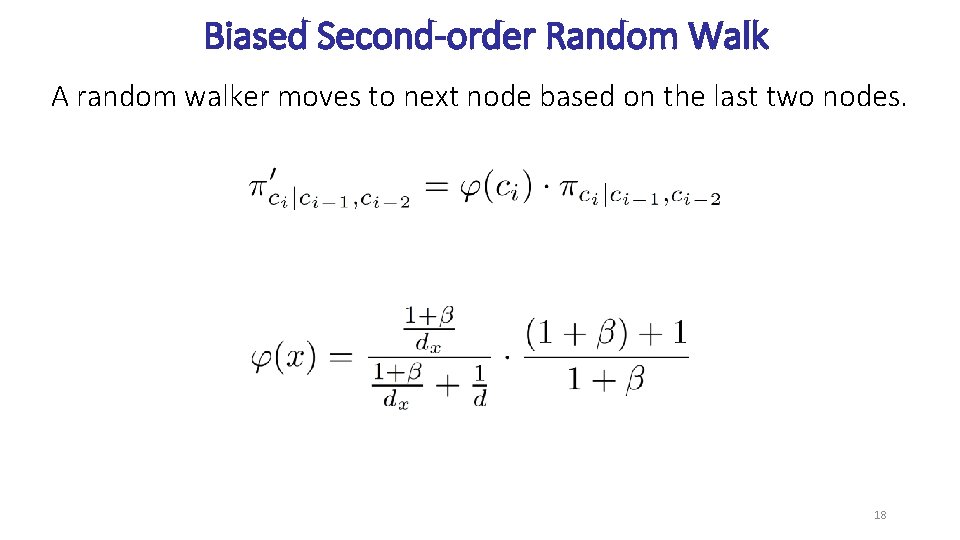 Biased Second-order Random Walk A random walker moves to next node based on the