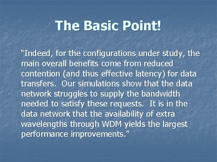 The Basic Point! “Indeed, for the configurations under study, the main overall benefits come