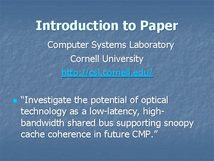 Introduction to Paper Computer Systems Laboratory Cornell University http: //csl. cornell. edu/ n “Investigate
