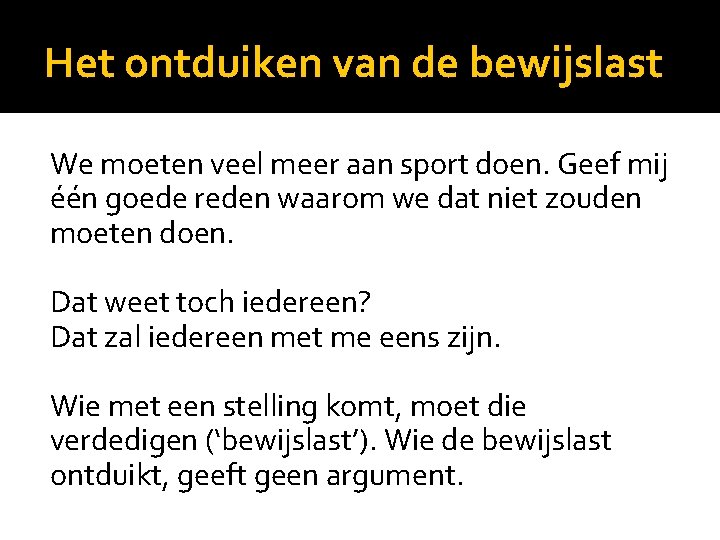 Het ontduiken van de bewijslast We moeten veel meer aan sport doen. Geef mij