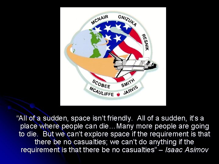 “All of a sudden, space isn’t friendly. All of a sudden, it’s a place