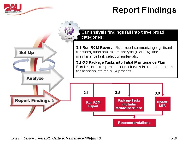 Report Findings Our analysis findings fall into three broad categories: 3. 1 Run RCM