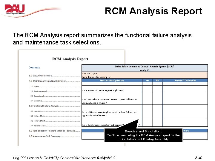 RCM Analysis Report The RCM Analysis report summarizes the functional failure analysis and maintenance