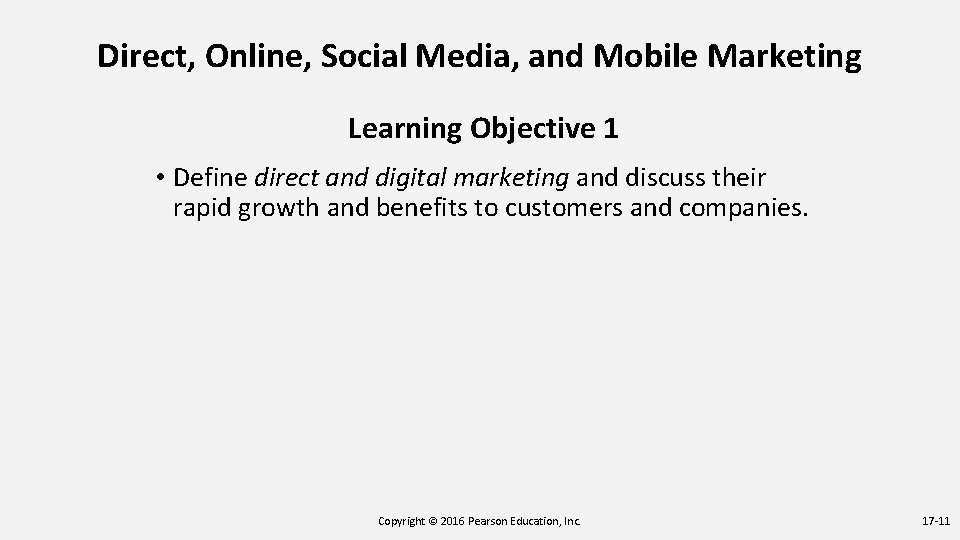 Direct, Online, Social Media, and Mobile Marketing Learning Objective 1 • Define direct and