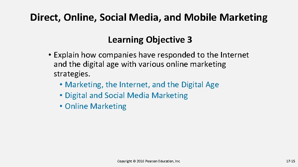 Direct, Online, Social Media, and Mobile Marketing Learning Objective 3 • Explain how companies