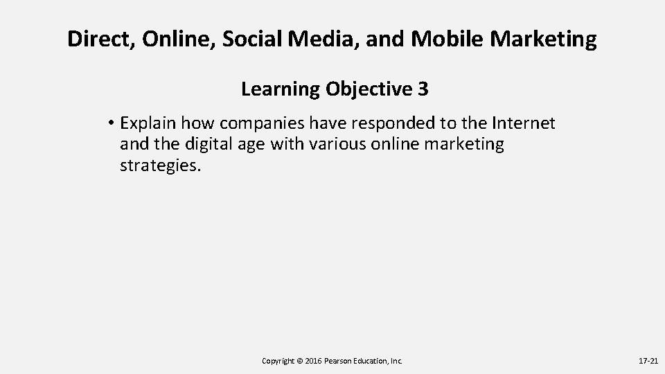 Direct, Online, Social Media, and Mobile Marketing Learning Objective 3 • Explain how companies Direct, Online, Social Media, and Mobile Marketing Learning Objective 3 • Explain how companies