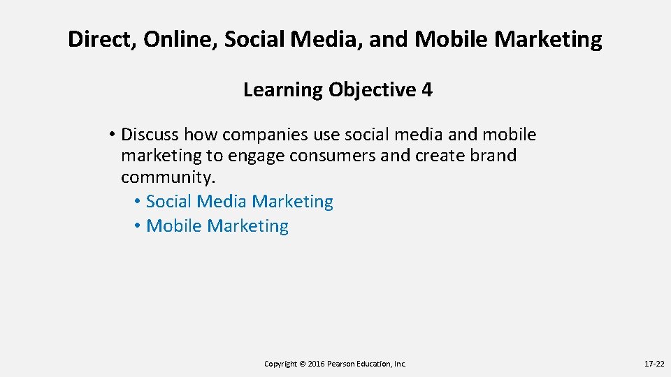 Direct, Online, Social Media, and Mobile Marketing Learning Objective 4 • Discuss how companies