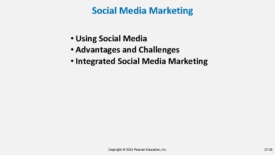 Social Media Marketing • Using Social Media • Advantages and Challenges • Integrated Social