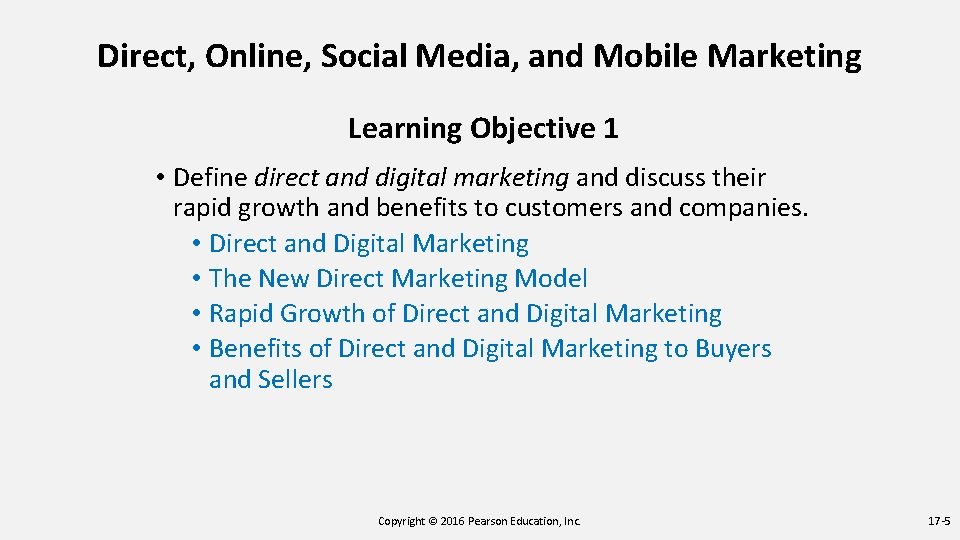 Direct, Online, Social Media, and Mobile Marketing Learning Objective 1 • Define direct and