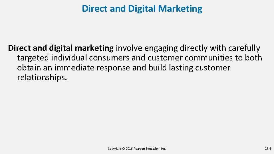 Direct and Digital Marketing Direct and digital marketing involve engaging directly with carefully targeted Direct and Digital Marketing Direct and digital marketing involve engaging directly with carefully targeted