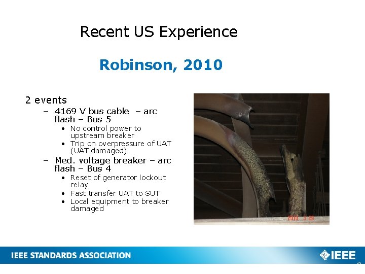 Recent US Experience Robinson, 2010 2 events – 4169 V bus cable – arc