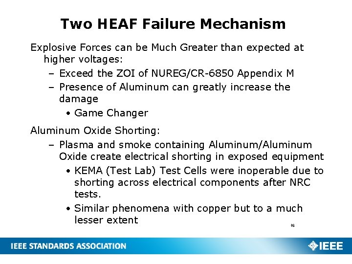 Two HEAF Failure Mechanism Explosive Forces can be Much Greater than expected at higher