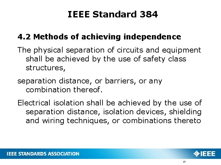 IEEE Standard 384 4. 2 Methods of achieving independence The physical separation of circuits