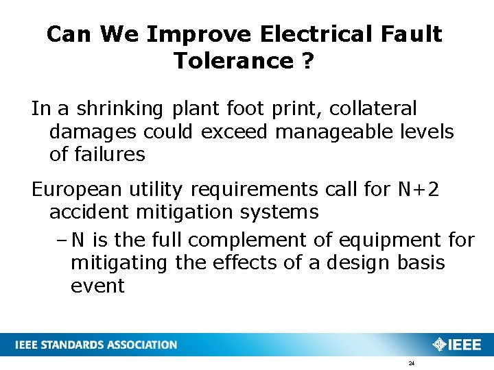 Can We Improve Electrical Fault Tolerance ? In a shrinking plant foot print, collateral