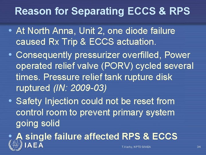 Reason for Separating ECCS & RPS • At North Anna, Unit 2, one diode