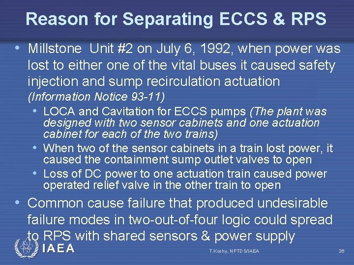 Reason for Separating ECCS & RPS • Millstone Unit #2 on July 6, 1992,