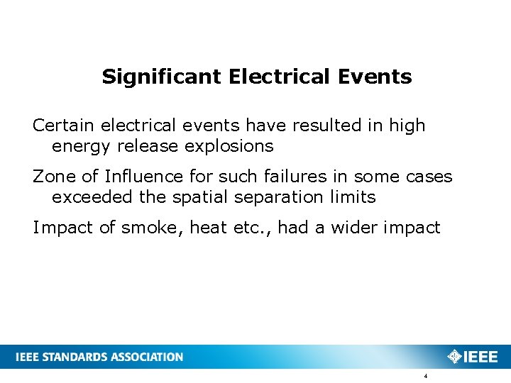 Significant Electrical Events Certain electrical events have resulted in high energy release explosions Zone