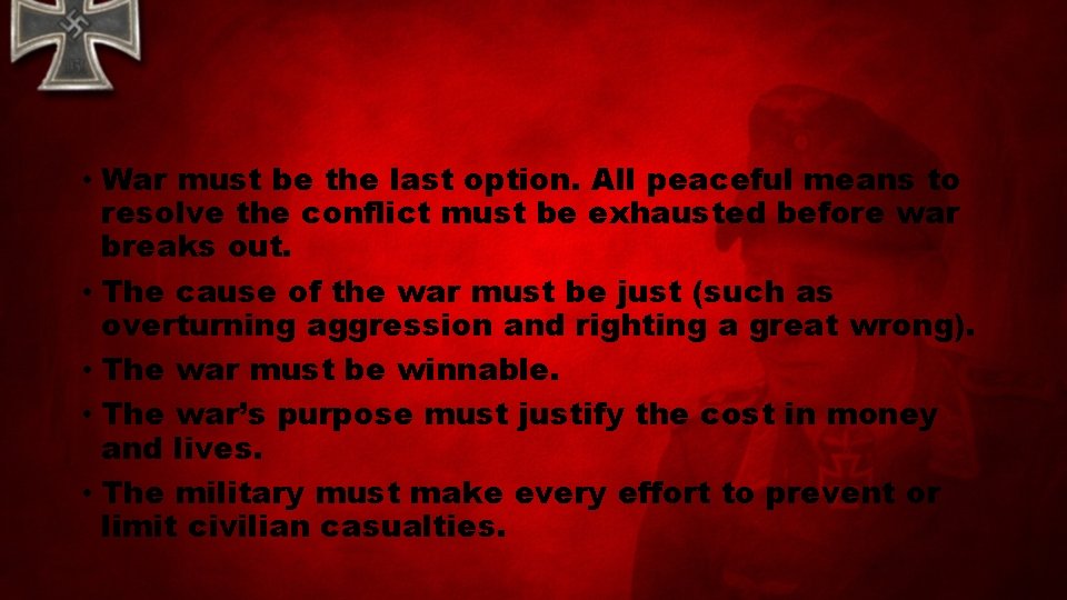  • War must be the last option. All peaceful means to resolve the