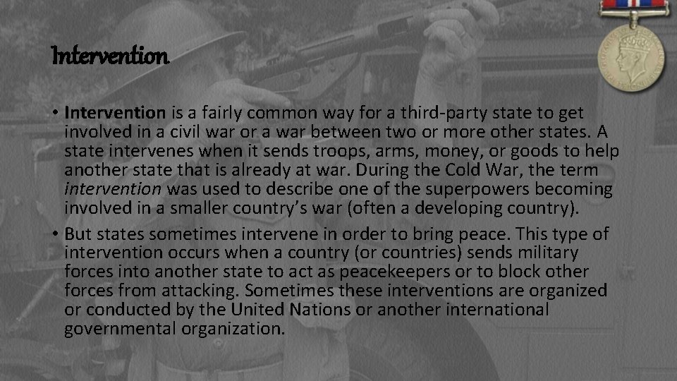 Intervention • Intervention is a fairly common way for a third-party state to get