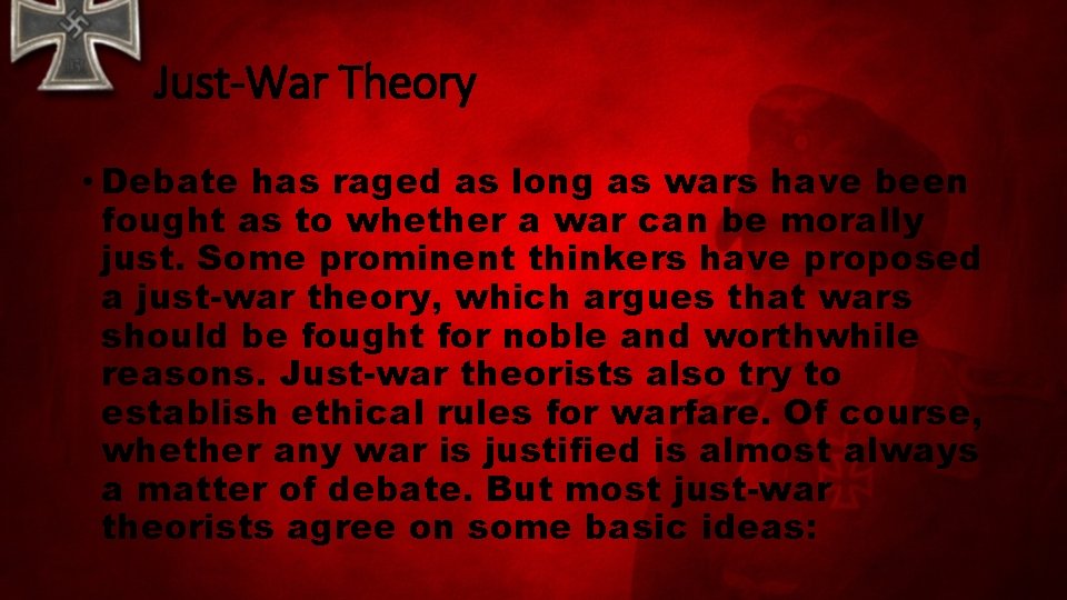 Just-War Theory • Debate has raged as long as wars have been fought as