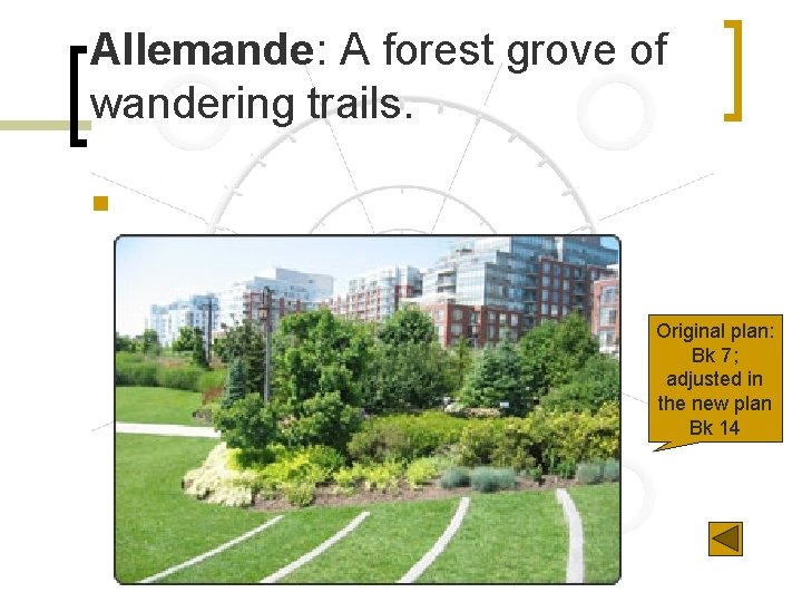 Allemande: A forest grove of wandering trails. n Original plan: Bk 7; adjusted in