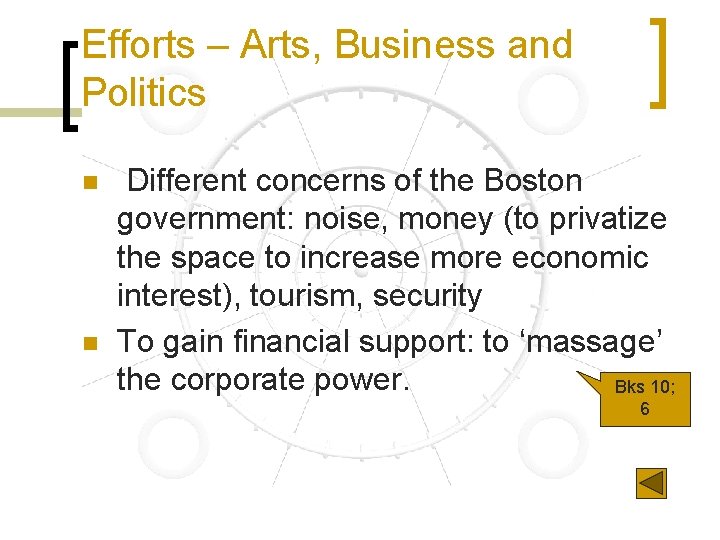 Efforts – Arts, Business and Politics n n Different concerns of the Boston government: