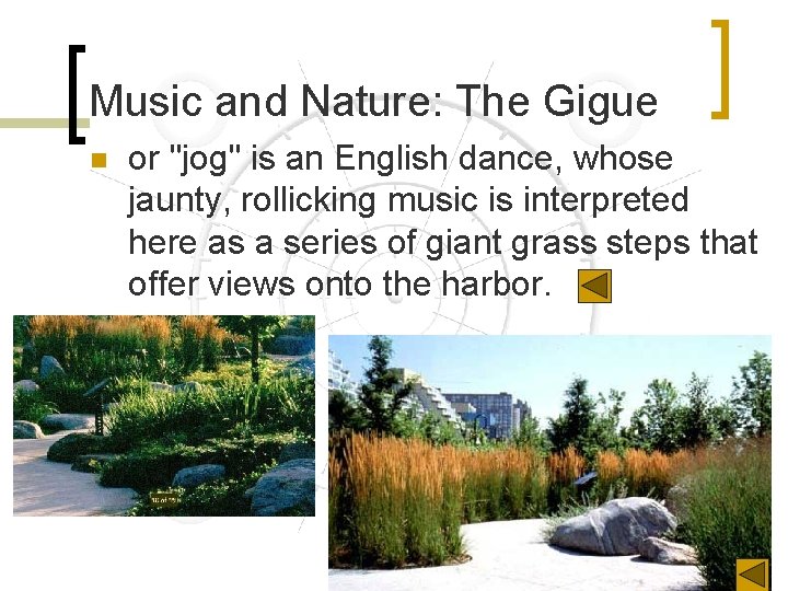 Music and Nature: The Gigue n or "jog" is an English dance, whose jaunty,